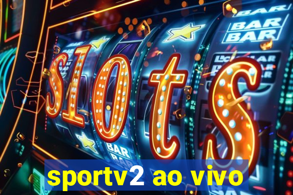 sportv2 ao vivo